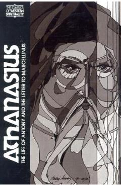 Athanasius: The Life of Antony and the Letter to Marcellinus - Robert C. Gregg