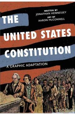 The United States Constitution: A Graphic Adaptation