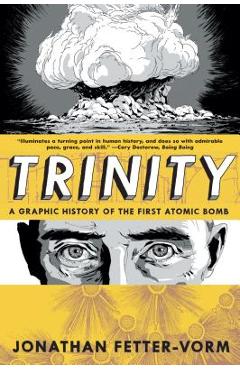 Trinity: A Graphic History of the First Atomic Bomb - Jonathan Fetter-vorm