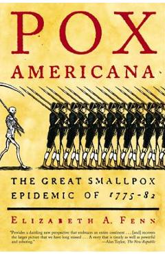 Pox Americana: The Great Smallpox Epidemic of 1775-82 - Elizabeth A. Fenn