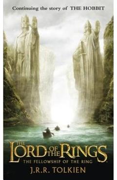 The Fellowship of the Ring: The Lord of the Rings: Part One - J. R. R. Tolkien
