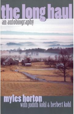 The Long Haul: An Autobiography - Myles Horton