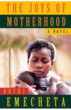 The Joys of Motherhood - Buchi Emecheta