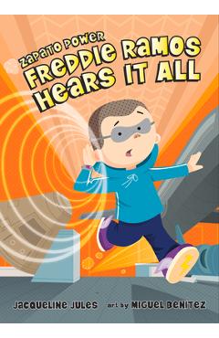 Freddie ramos hears it all - jacqueline jules