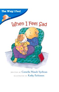 When I Feel Sad - Cornelia Maude Spelman