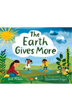The Earth Gives More - Sue Fliess