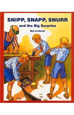 Snipp, Snapp, Snurr and the Big Surprise - Maj Lindman