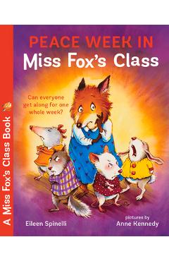 Peace Week in Miss Fox\'s Class - Eileen Spinelli