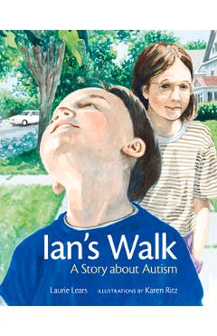 Ian\'s Walk: A Story about Autism - Laurie Lears
