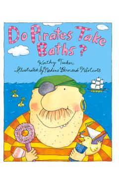 Do Pirates Take Baths? - Kathy Tucker
