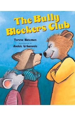 The Bully Blockers Club - Teresa Bateman