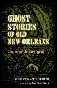 Ghost Stories of Old New Orleans - Jeanne Delavigne