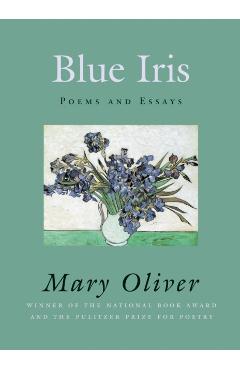 Blue Iris - Mary Oliver