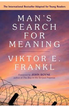 Man\'s Search for Meaning: Young Adult Edition: Young Adult Edition - Viktor E. Frankl
