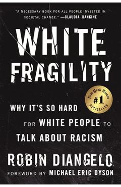 White Fragility: Why It\'s So Hard for White People to Talk about Racism - Robin Diangelo