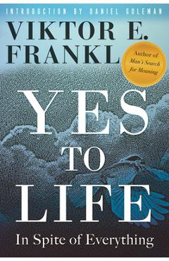 Yes to Life: In Spite of Everything - Viktor E. Frankl