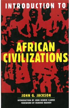 Introduction to African Civilizations - John G. Jackson