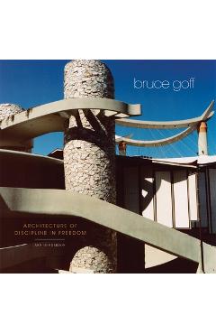 Bruce Goff: Architecture of Discipline in Freedom - Arn Henderson