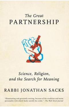 The Great Partnership: Science, Religion, and the Search for Meaning - Jonathan Sacks