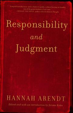 Responsibility and Judgment - Hannah Arendt