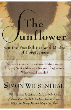 The Sunflower: On the Possibilities and Limits of Forgiveness - Simon Wiesenthal