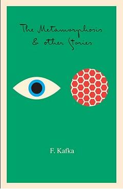 The Metamorphosis: And Other Stories - Franz Kafka