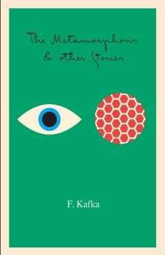 The Metamorphosis: And Other Stories - Franz Kafka