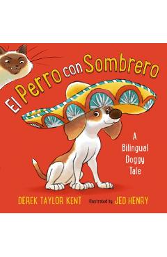 El Perro Con Sombrero: A Bilingual Doggy Tale - Derek Taylor Kent