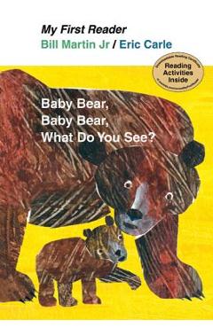 Baby Bear, Bear Bear, What Do You See? - Bill Martin