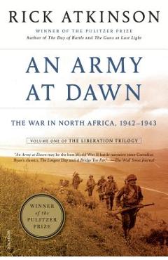 An Army at Dawn: The War in North Africa, 1942-1943