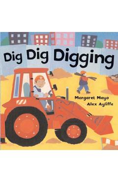 Dig Dig Digging - Margaret Mayo