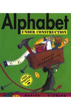 Alphabet Under Construction [With Free Poster] - Denise Fleming