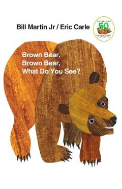 Brown Bear, Brown Bear, What Do You See?: 50th Anniversary Edition