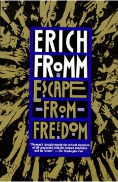 Escape from Freedom - Erich Fromm