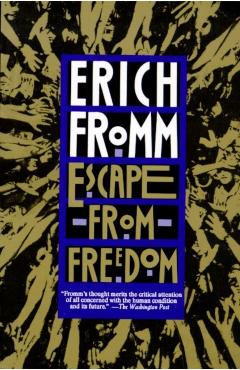 Escape from Freedom - Erich Fromm