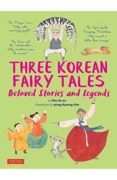 Three Korean Fairy Tales: Beloved Stories and Legends - Kim So-un