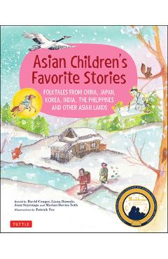 Asian Children\'s Favorite Stories: Folktales from China, Japan, Korea, India, the Philippines and Other Asian Lands - David Conger