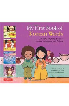 My First Book of Korean Words: An ABC Rhyming Book of Korean Language and Culture - Kyubyong Park