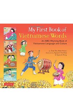 My First Book of Vietnamese Words: An ABC Rhyming Book of Vietnamese Language and Culture - Phuoc Thi Minh Tran