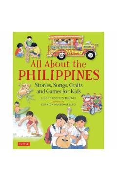 All about the Philippines: Stories, Songs, Crafts and Games for Kids - Gidget Roceles Jimenez