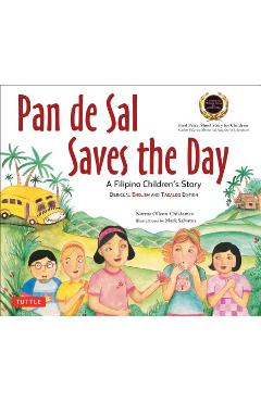 Pan de Sal Saves the Day: An Award-Winning Children\'s Story from the Philippines [new Bilingual English and Tagalog Edition] - Norma Olizon-chikiamco