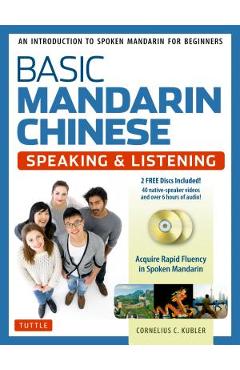 Basic Mandarin Chinese - Speaking & Listening Textbook: An Introduction to Spoken Mandarin for Beginners (DVD and MP3 Audio CD Included) - Cornelius C. Kubler