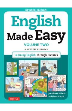 English Made Easy, Volume Two: A New ESL Approach: Learning English Through Pictures - Jonathan Crichton