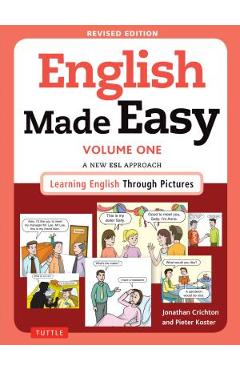 English Made Easy, Volume One: A New ESL Approach: Learning English Through Pictures - Jonathan Crichton