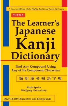 The Learner\'s Kanji Dictionary - Mark Spahn