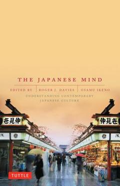 The Japanese Mind: Understanding Contemporary Japanese Culture - Roger J. Davies
