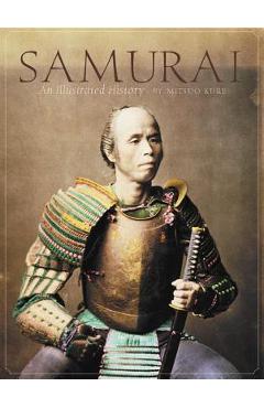 Samurai: An Illustrated History - Mitsuo Kure