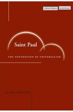 Saint Paul: The Foundation of Universalism - Alain Badiou