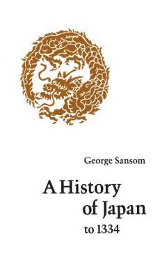 A History of Japan to 1334 - George Sansom