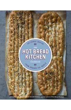 The Hot Bread Kitchen Cookbook: Artisanal Baking from Around the World - Jessamyn Waldman Rodriguez